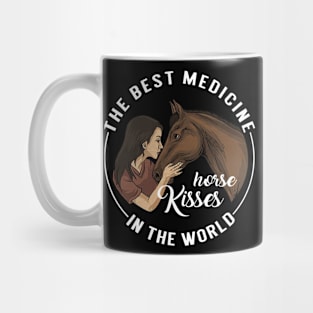 The Best Medicine In The World Is Horses Kisses Mug